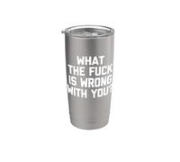 ¿Qué diablos te pasa? - Sarcástico dicho divertido Vaso térmico de acero inoxidable de doble pared