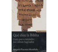 Qué dice la Biblia | Antonio Fuentes Ruiz