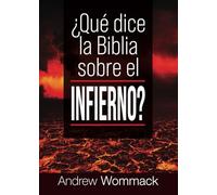 ¿Qué Dice la Biblia Sobre el Infierno?