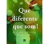Que diferents que som!