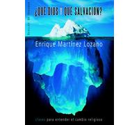 ¿Qué Dios Y Qué Salvación?: Claves para entender el cambio religioso: 32 (A los cuatro vientos)