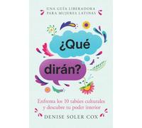 Que diran?/What Will They Say?: Enfrenta los 10 tabues culturales y descubre tu poder interior