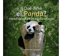 ¿Qué diría el Panda?: Sabiduría cotidiana del espíritu del panda: 1 (What Would ... Say?)