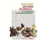 ¿Qué dirían los animales... si les hiciéramos las preguntas correctas? | Vinciane Despret
