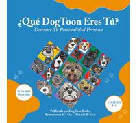 ¿Qué DogToon Eres Tú?: Descubre Tu Personalidad Perruna (DogToon: Libros para Niños - Aventuras, Datos y Juegos con Perros)