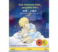 Que duermas bien, pequeño lobo - 好梦，小狼仔 - Hǎo mèng, xiǎo láng zǎi (español - chino): Libro infantil bilingüe con audiolibro descargable (Sefa libros ilustrados en dos idiomas - español / chino)