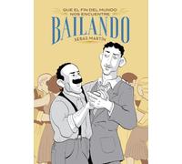 QUE EL FIN DEL MUNDO NOS ENCUENTRE BAILANDO (NOVELA GRAFICA)