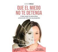 QUE EL MIEDO NO TE DETENGA: CÓMO SANAR A TRAVÉS DEL PROPÓSITO (Vencer el miedo a brillar)