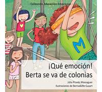 ¡Qué emoción! Berta se va de colonias: 4 (Educación Emocional)