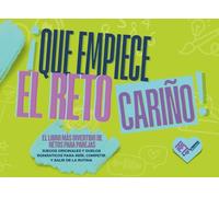 ¡Que empiece el reto, cariño!: El libro más divertido con juegos originales y duelos románticos para parejas (RetoLovers)