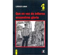 Que En Vez De Infierno Encuentres Gloria