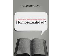 ¿Qué enseña la Biblia realmente acerca de la homosexualidad?