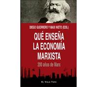 Qué enseña la economía marxista. 200 años de Marx (SIN COLECCION)