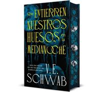 Que entierren nuestros huesos en la medianoche (cantos tintados) | Victoria (v.e.) Schwab