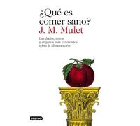 ¿Qué es comer sano?: Las dudas, mitos y engaños más extendidos sobre la alimentación (Imago Mundi)