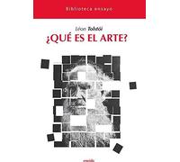 ¿Que es el arte?: 19 (Biblioteca ensayo)