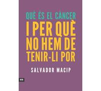 Què És El Càncer I Per Què No Hem De Tenir-Li Por (CATALAN)