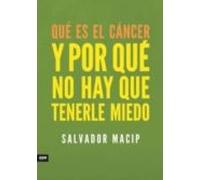 Que Es El Cancer Y Por Que No Hay Que Tenerle Miedo