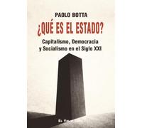 ¿QUÉ ES EL ESTADO?: Capitalismo, Democracia y Socialismo del Siglo XXI (El Viejo Topo)