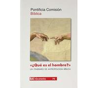 "¿Qué es el hombre?" (Sal 8,5). Un itinerario de antropología bíblica: 75 (DOCUMENTOS)