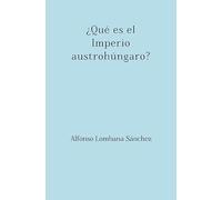 ¿Qué es el Imperio austrohúngaro?