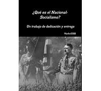¿Qué es el Nacional-Socialismo? Un trabajo de dedicación y entrega