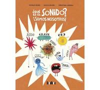 ¿Qué es el sonido? ¡Somos nosotros!: Somos nosotros