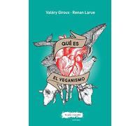 Qué Es El Veganismo (ESTUDIOS DE COMUNICACION)