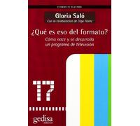 ¿Qué es eso del formato?: Cómo nace y se desarrolla un programa de televisión: 501018 (Estudios de Televisión)