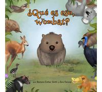 ¿Qué es eso Wombat?: Un divertido libro ilustrado con rimas para leer en voz alta para niños de 0 a 5 años (Animals of the World)