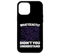 ¿Qué es exactamente lo que no entendió broma divertida de matemáticas de física Carcasa para iPhone 12 Pro Max