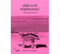 ¿Qué es la arquitectura?: y 100 preguntas más