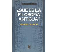 QUE ES LA FILOSOFIA ANTIGUA? (SIN COLECCION)