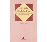 ¿Qué es la Hermeneútica? Teoría de la interpretación en Schleiermacher, Dilthey, Heidegger y Gadamer | Richard Palmer