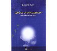 ¿Qué es la inteligencia?: Más allá del efecto Flynn