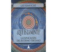 ¿que Es La Mente?: La Explicacion Del Budismo Tibetano