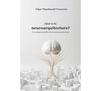 ¿Qué es la neuroarquitectura?: Un enfoque científico de la neuroarquitectura