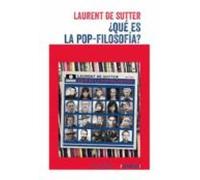 ¿Qué Es La Pop-Filosofía (FILOSOFIA MODERNA Y CONTEMPORANEA)