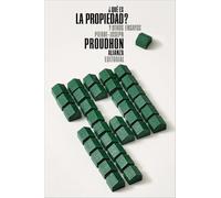 ¿Qué es la propiedad? y otros ensayos (El libro de bolsillo - Ciencias sociales)