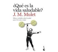 ¿Qué es la vida saludable?: Mitos y verdades sobre la salud para vivir más y mejor (Vivir Mejor)