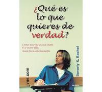 ¿Qué es lo que quieres de verdad?: Cómo marcarse una meta e ir a por ella. Guía para adolescentes (Edu.com)