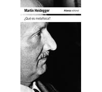 ¿Qué es metafísica?: Seguido de «Epílogo a "¿Qué es metafísica?"» e «Introducción a "¿Qué es metafísica?"» (El libro de bolsillo - Filosofía)