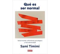 Qué es ser normal: Salud mental, sufrimiento psicológico y neurodiversidad (Psicología)