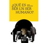 ¿que Es Ser Un Ser Humano?