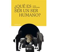 ¿Qué es ser un ser humano? (Pensamiento Actual)