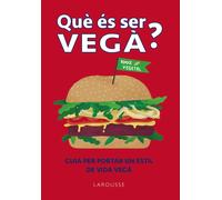 Que és ser vegà? Guia per portar un estil de vida vegà
