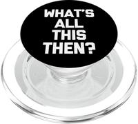 ¿Qué es todo esto entonces? - Divertido dicho sarcástico novedad británica PopSockets PopGrip para MagSafe