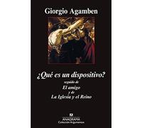 ¿Qué es un dispositivo?: seguido de El amigo y de La Iglesia y el Reino: 476 (Argumentos)