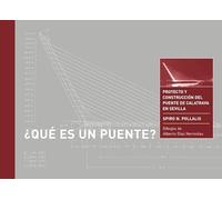 ¿Qué es un puente?: Proyecto y construcción del puente de Calatrava en Sevilla (Arte y Fotografía)