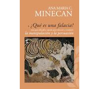¿Qué es una falacia?: una guía filosófica rápida para detectar y combatir la manipulación y la persuasión